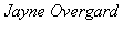 Jayne*Overgard