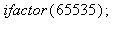 ifactor(65535); 1