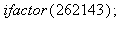 ifactor(262143); 1