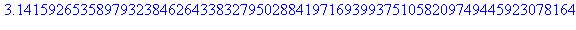 3.141592653589793238462643383279502884197169399375105820974944592307816406286208998628034825342117067982148086513282306647093844609550582231725359408128481117450284102701938521105559644622948954930381...